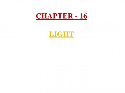 CHAPTER - 16 LIGHT - SlideServe