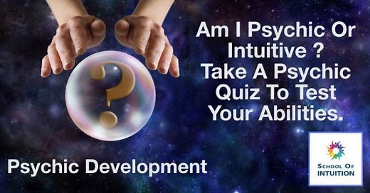 Am I Psychic Or Intuitive | Take A Psychic Quiz To Uncover Your Abilities