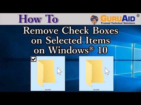 How to Remove Check Boxes on Selected Items on Windows® 10 - GuruAid