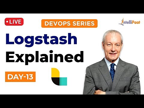 DevOps Series Day 13 : Logstash Explained | What is Logstash | Logstash Tutorial | Intellipaat