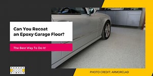 Can You Recoat an Epoxy Garage Floor? (The Best Way To Do It!)