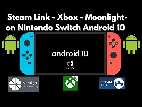Steam Link, Moonlight, Xbox on Nintendo Switch Streaming Test Android 10 Switchroot