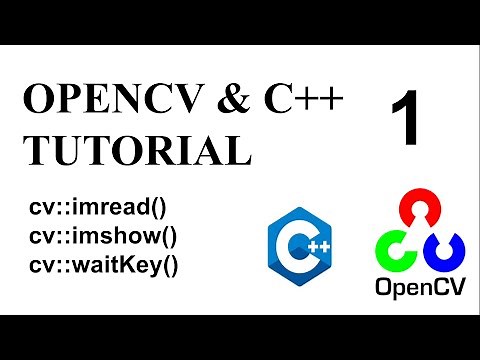 OPENCV & C++ TUTORIAL - 1 | imshow() - imread() - waitKey()