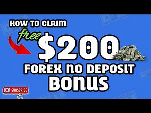 How To Claim Free $200 Forex No Deposit Bonus - Start Trading Without Risk Today