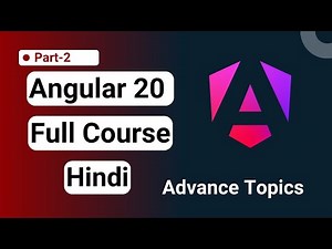 Angular Complete Course in Hindi | Angular 20 Full Course in Hindi | Advance Topics | Part 2