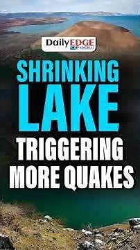 Daily Edge By VisionIAS | East Africa’s Shrinking Lake Turkana tied to rise in earthquakes: Study