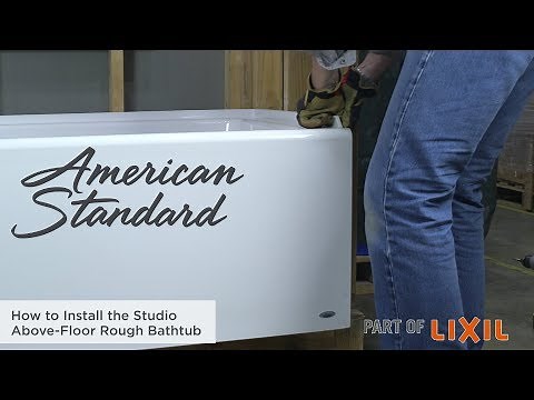 How to Install the Studio Above-Floor Rough Bathtub by American Standard
