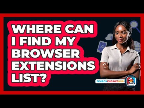 Where Can I Find My Browser Extensions List?