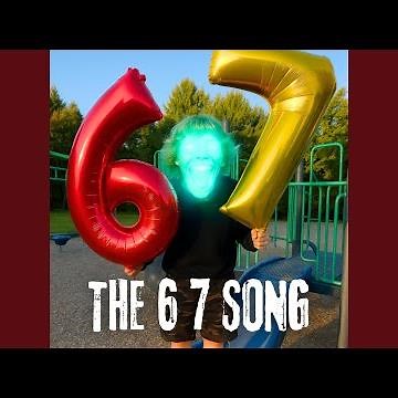 THE 6 7 SONG