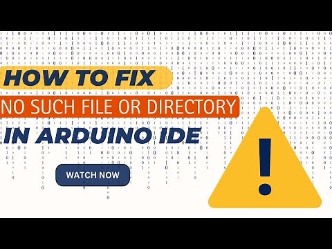 How to Fix the "No Such File or Directory" Error in Arduino – Easy Step-by-Step Guide!