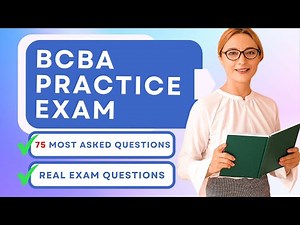 BCBA Practice Exam - Mock Test Prep with Explanations & Breakdown (75 Most Asked Questions)