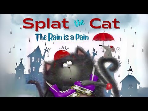 SPLAT THE CAT, THE RAIN IS A PAIN (Kids Read Aloud)