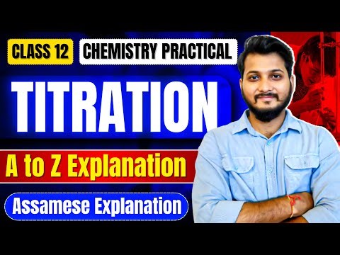 Class 12 Chemistry Practical in Assamese | Titration | Hs 2nd Year Practical | ASSEB| Let's Approach