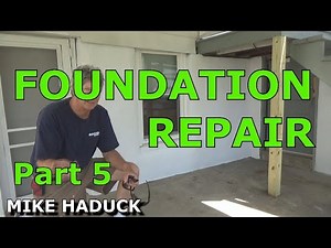 FOUNDATION REPAIR (part 5) Mike Haduck