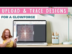 How to Upload and Trace Designs on a Glowforge