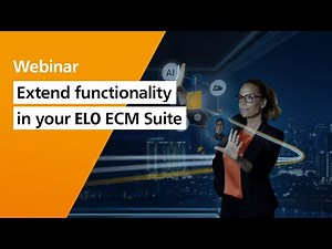 Extend functionality in your ELO ECM Suite