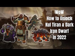WoW Unlock the Dark Iron Dwarf & Kul Tiran Human AT ONCE in 2022