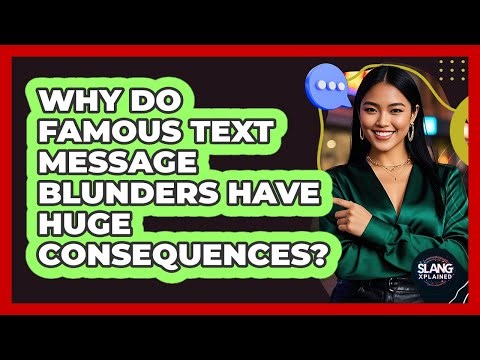 Why Do Famous Text Message Blunders Have Huge Consequences? - SlangXplained