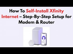 How To Self-Install Xfinity Internet – Step-By-Step Setup for Modem & Router