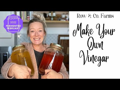 How to Make Your Own Vinegar from Scratch