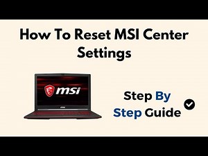 How To Reset MSI Center Settings