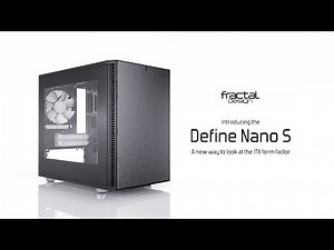 Fractal Design Define Nano S Showreel