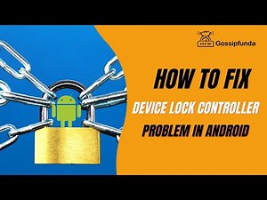 How To Fix Device Lock Controller Problem in Android 2023