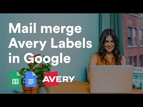 How to Mail Merge Avery Labels using Google Docs & Google Sheets
