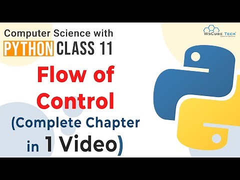 Full Chapter- Flow Of Control | ONE SHOT VIDEO with PROGRAMS | Python Class 11 Computer Science CBSE