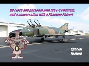 Special Feature - Up close and personal with the F-4 Phantom II