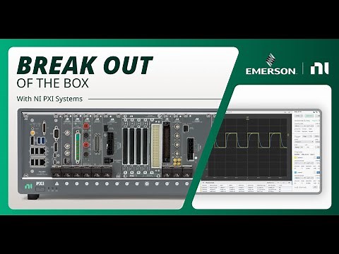 Break out of the box with NI PXI Systems