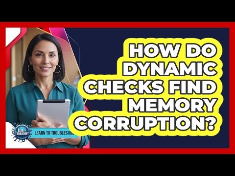 How Do Dynamic Checks Find Memory Corruption?