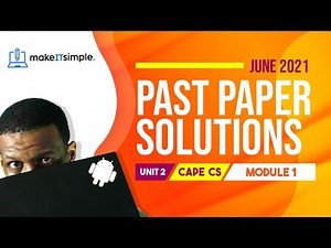 CAPE CS Unit 2 Paper 2 - 2021 Module 1