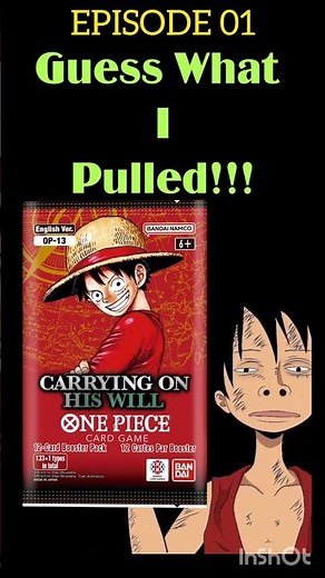Pack Opening | Episode 1 | OP13 - Carrying On His Will | One Piece TCG