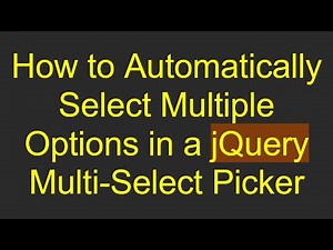 How to Automatically Select Multiple Options in a jQuery Multi-Select Picker