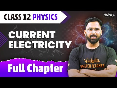 Current Electricity Class 12 Full Chapter | CURRENT ELECTRICITY One Shot |Class 12 Physics Chapter 3