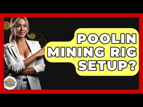 Poolin Mining Rig Setup? - CryptoBasics360.com