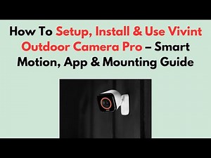 How To Setup, Install & Use Vivint Outdoor Camera – Smart Security Camera Installation Guide