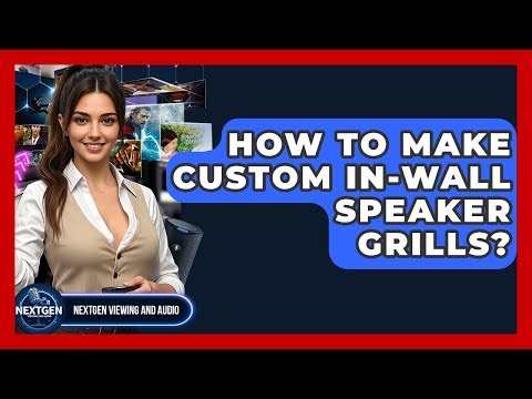 How To Make Custom In-wall Speaker Grills? - NextGen Viewing and Audio