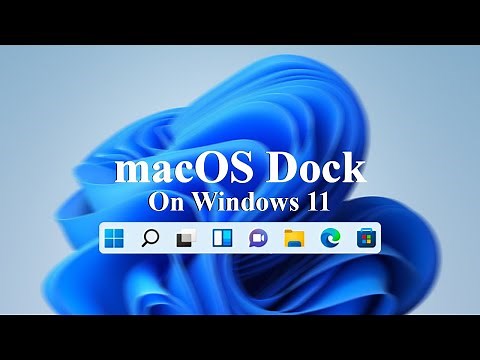 How to customize Windows 11 taskbar to look like Mac OS Dock?