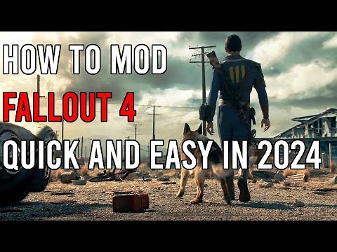 How To Mod Fallout 4 in 2024 - Quick and Easy!