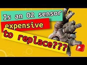 How much does it cost to replace oxygen sensor O2. Is an O2 sensor expensive to replace?