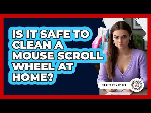 Is It Safe To Clean A Mouse Scroll Wheel At Home?