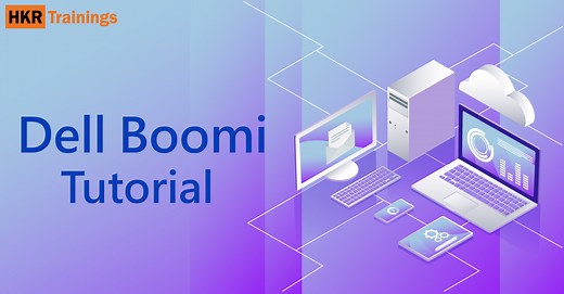 Dell Boomi Tutorial for Beginners: Learn Dell Boomi from Step by Step