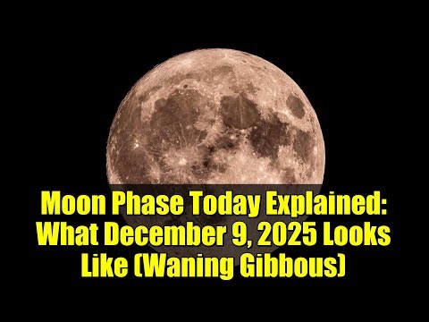 Moon Phase Today Explained: What December 9, 2025 Looks Like (Waning Gibbous)