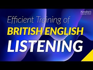 Efficient training of BRITISH English listening