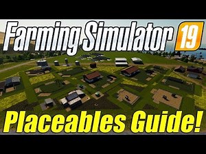 Farming Simulator 19: FULL Placeables Guide!