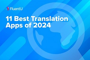 11 Best Translation Apps of 2024 | FluentU Language Blog