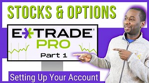 How to Set Up Your E*Trade Pro Account to Trade Stocks & Options - The Brown Report - Stock Report