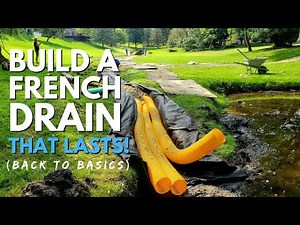 How to Build a French Drain to Last a Lifetime | Back to Basics Part 2